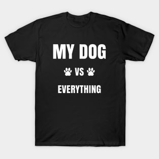 My Dog vs. Everything T-Shirt